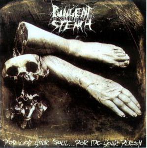 PUNGENT STENCH - For God Your Soul...For Me Your Flesh